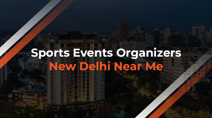 Sports Events Organizers New Delhi Near Me