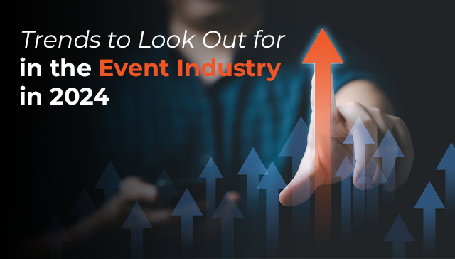 Trends to Look Out For Event Industry