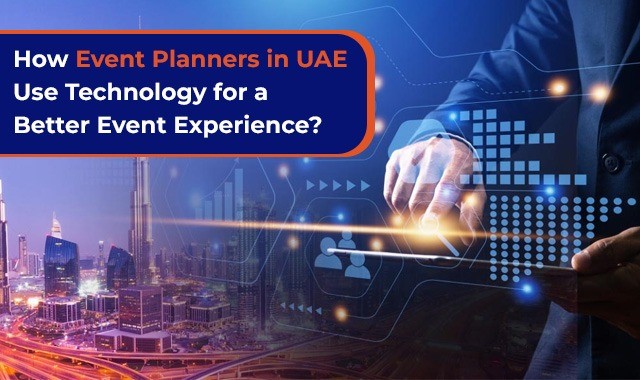 How Event Planners in UAE Use Technology for Events?