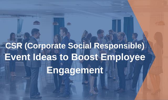 CSR Event Ideas to Boost Employee Engagement